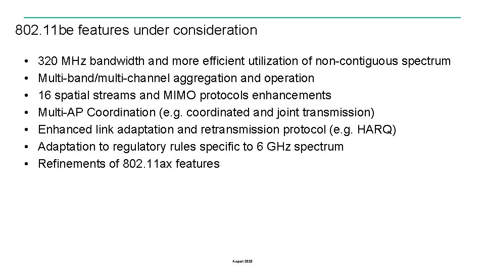 802. 11 be features under consideration • • 320 MHz bandwidth and more efficient