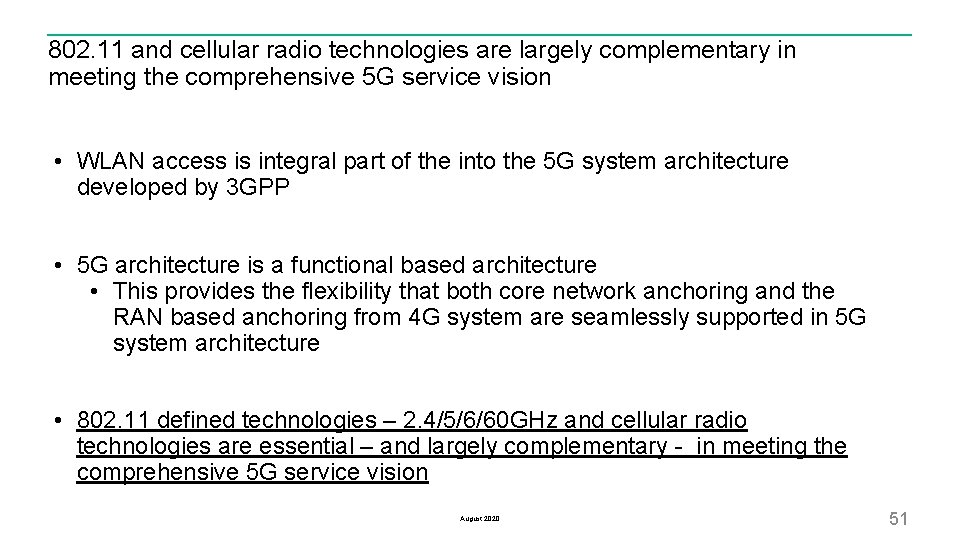802. 11 and cellular radio technologies are largely complementary in meeting the comprehensive 5