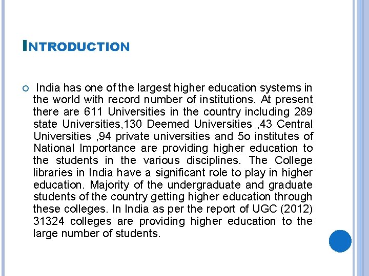 INTRODUCTION India has one of the largest higher education systems in the world with INTRODUCTION India has one of the largest higher education systems in the world with