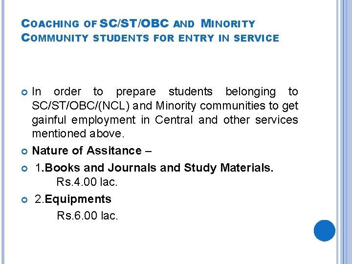 COACHING OF SC/ST/OBC AND MINORITY COMMUNITY STUDENTS FOR ENTRY IN SERVICE In order to COACHING OF SC/ST/OBC AND MINORITY COMMUNITY STUDENTS FOR ENTRY IN SERVICE In order to