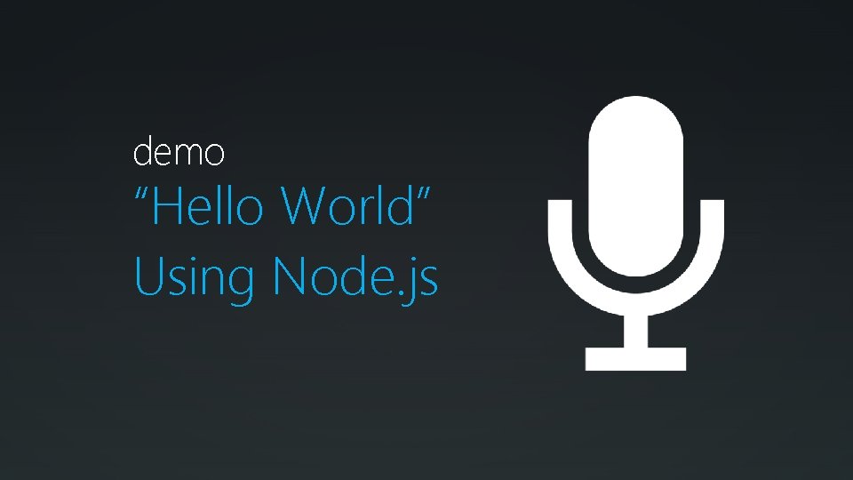 demo “Hello World” Using Node. js 