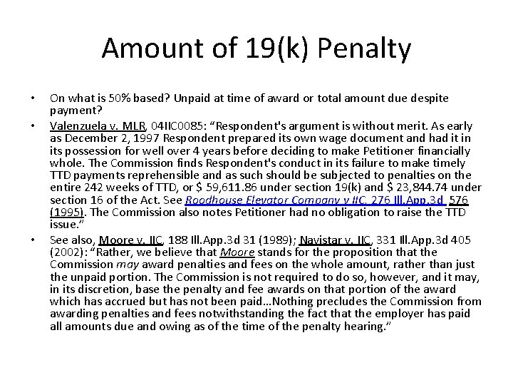 Amount of 19(k) Penalty • • • On what is 50% based? Unpaid at