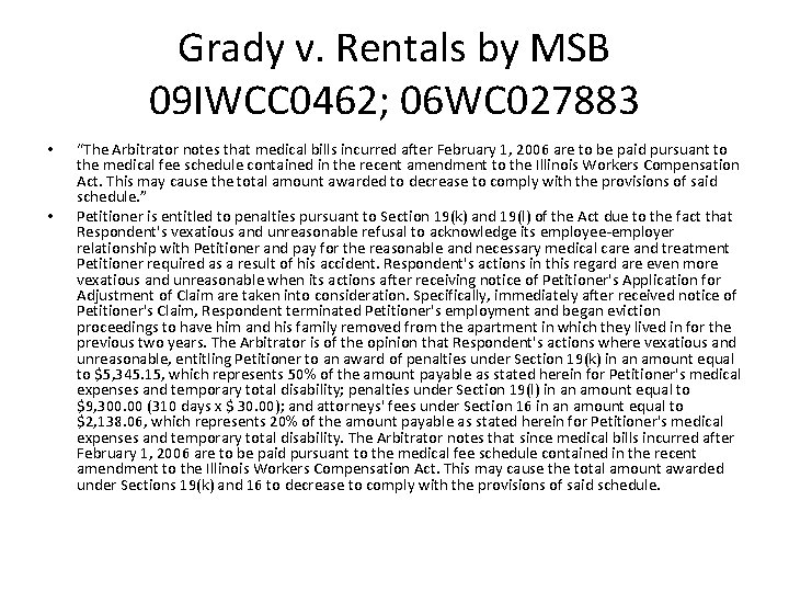 Grady v. Rentals by MSB 09 IWCC 0462; 06 WC 027883 • • “The