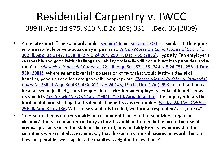 Residential Carpentry v. IWCC 389 Ill. App. 3 d 975; 910 N. E. 2