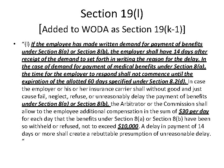 Section 19(l) [Added to WODA as Section 19(k-1)] • “(l) If the employee has