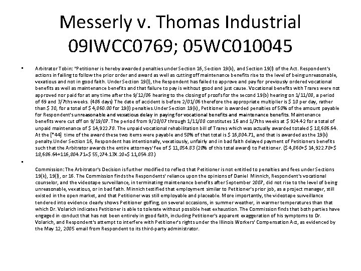 Messerly v. Thomas Industrial 09 IWCC 0769; 05 WC 010045 • Arbitrator Tobin: “Petitioner