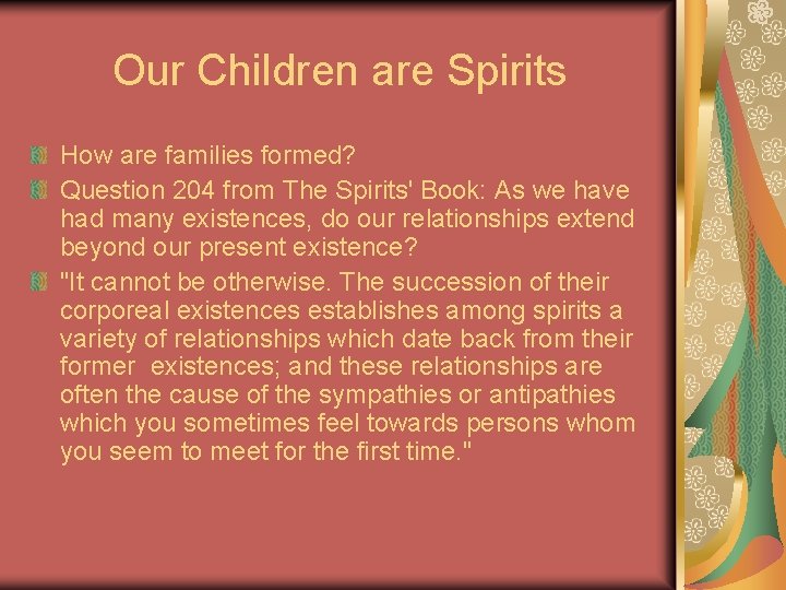 Our Children are Spirits How are families formed? Question 204 from The Spirits' Book: