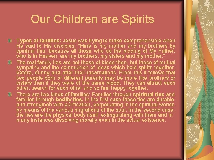 Our Children are Spirits Types of families: Jesus was trying to make comprehensible when