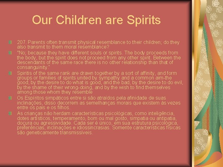 Our Children are Spirits 207. Parents often transmit physical resemblance to their children; do