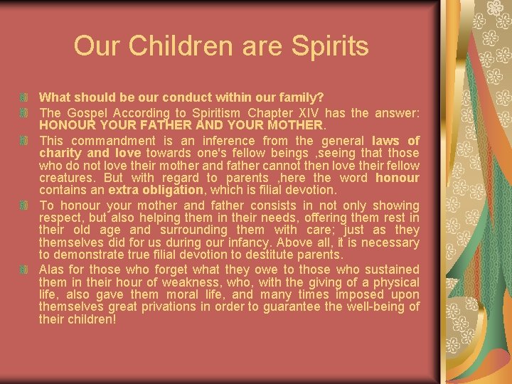 Our Children are Spirits What should be our conduct within our family? The Gospel