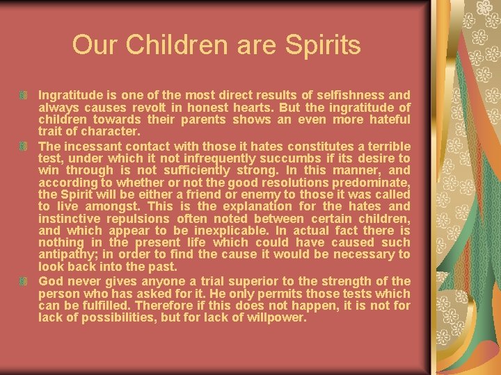 Our Children are Spirits Ingratitude is one of the most direct results of selfishness