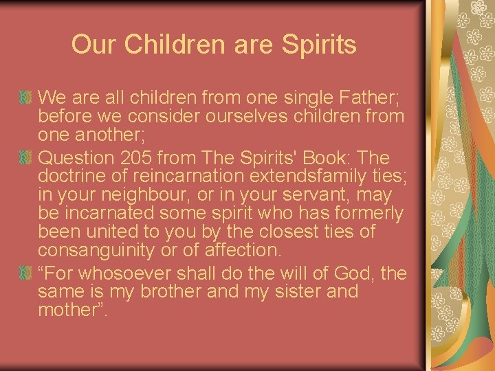 Our Children are Spirits We are all children from one single Father; before we