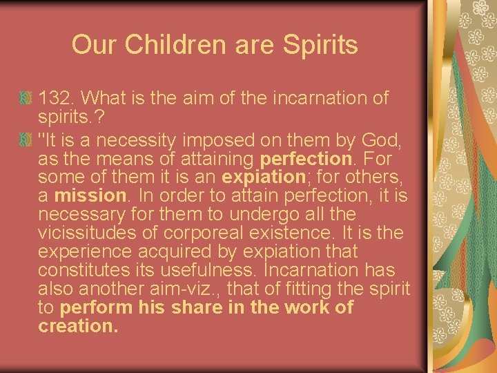 Our Children are Spirits 132. What is the aim of the incarnation of spirits.