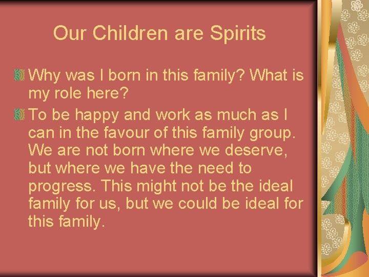 Our Children are Spirits Why was I born in this family? What is my