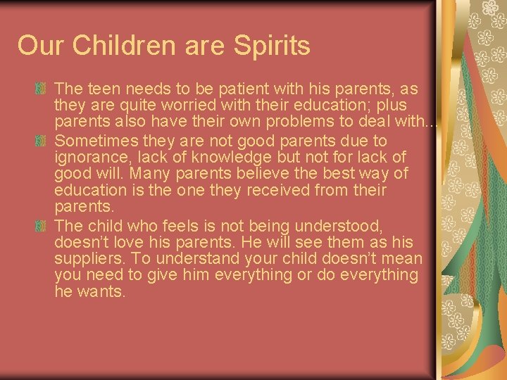 Our Children are Spirits The teen needs to be patient with his parents, as