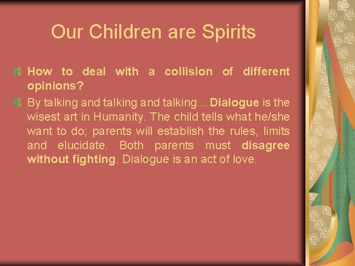 Our Children are Spirits How to deal with a collision of different opinions? By