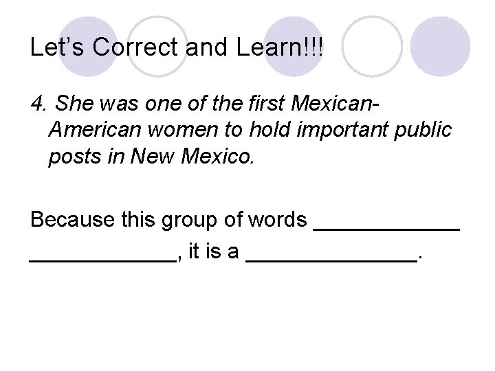 Let’s Correct and Learn!!! 4. She was one of the first Mexican. American women Let’s Correct and Learn!!! 4. She was one of the first Mexican. American women