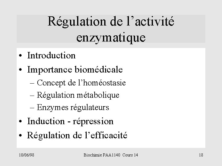 Régulation de l’activité enzymatique • Introduction • Importance biomédicale – Concept de l’homéostasie –