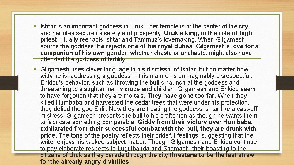 • Ishtar is an important goddess in Uruk—her temple is at the center • Ishtar is an important goddess in Uruk—her temple is at the center