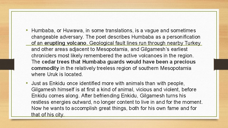 • Humbaba, or Huwawa, in some translations, is a vague and sometimes changeable • Humbaba, or Huwawa, in some translations, is a vague and sometimes changeable