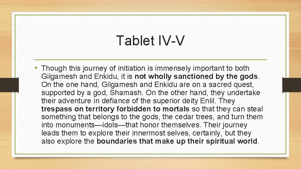 Tablet IV-V • Though this journey of initiation is immensely important to both Gilgamesh Tablet IV-V • Though this journey of initiation is immensely important to both Gilgamesh