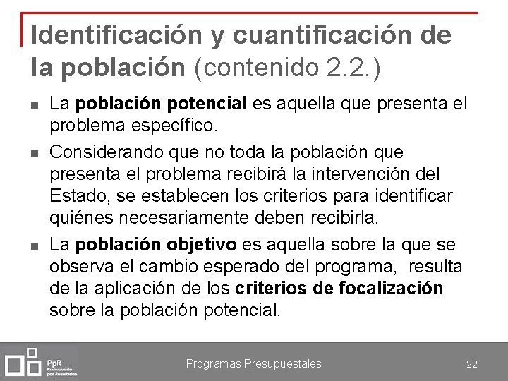 Identificación y cuantificación de la población (contenido 2. 2. ) n n n La