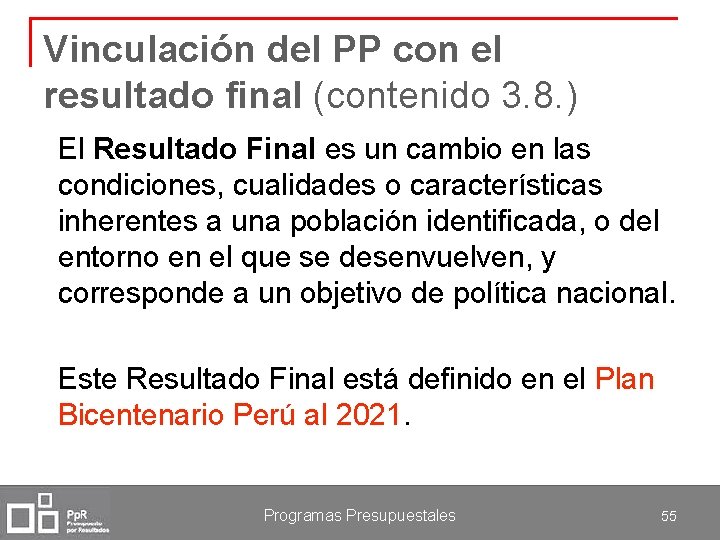 Vinculación del PP con el resultado final (contenido 3. 8. ) El Resultado Final