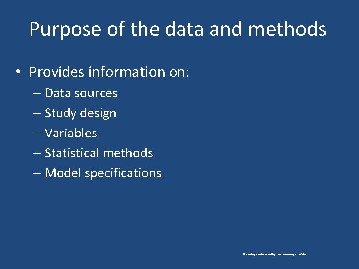 Purpose of the data and methods • Provides information on: – Data sources –