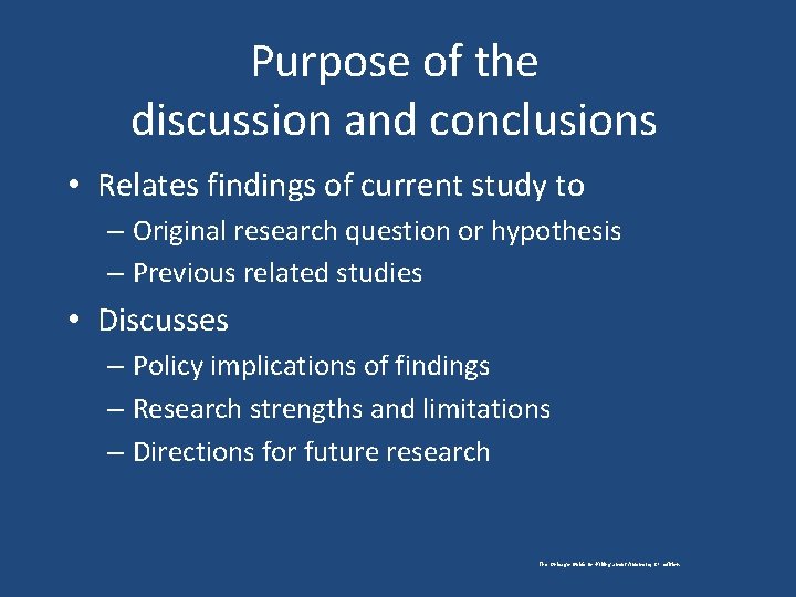 Purpose of the discussion and conclusions • Relates findings of current study to –
