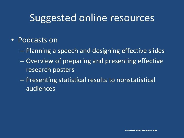 Suggested online resources • Podcasts on – Planning a speech and designing effective slides