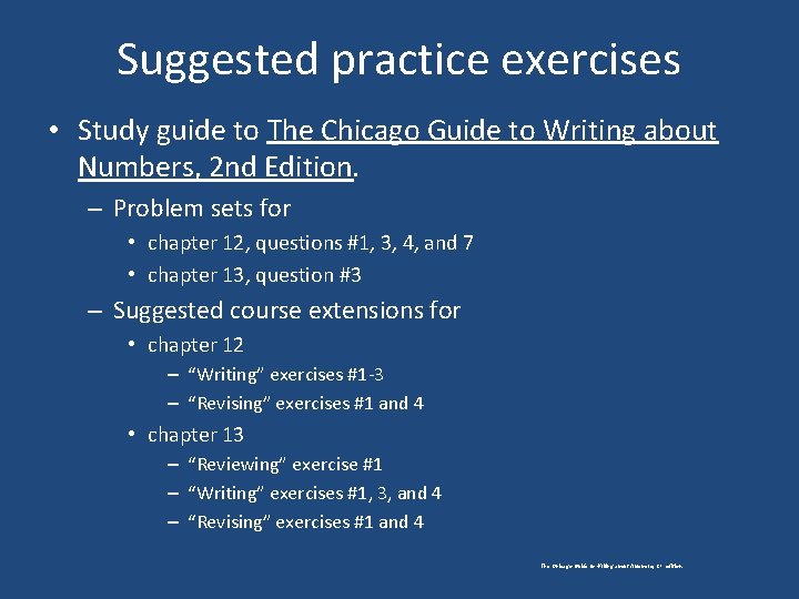 Suggested practice exercises • Study guide to The Chicago Guide to Writing about Numbers,