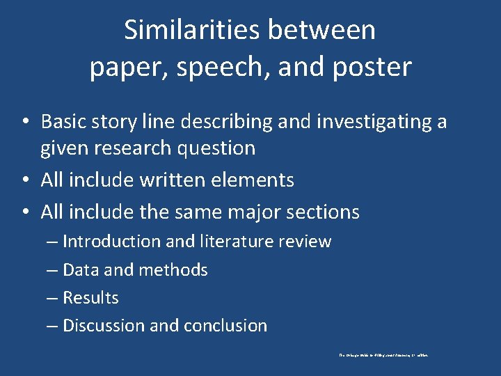 Similarities between paper, speech, and poster • Basic story line describing and investigating a