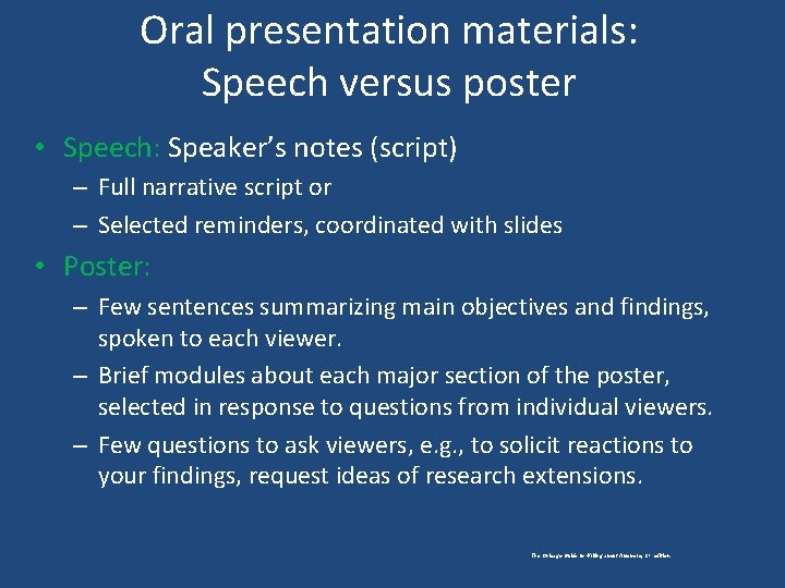 Oral presentation materials: Speech versus poster • Speech: Speaker’s notes (script) – Full narrative