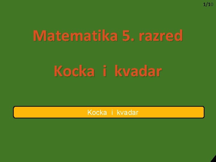 1/10 Matematika 5. razred Kocka i kvadar 