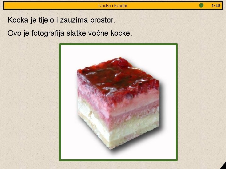 Jednakostranični Kocka i kvadar trokut - obradba Kocka je tijelo i zauzima prostor. Ovo