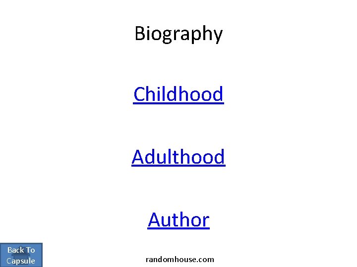 Biography Childhood Adulthood Author Back To Capsule randomhouse. com 