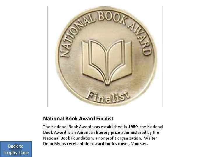 National Book Award Finalist Back to Trophy Case The National Book Award was established