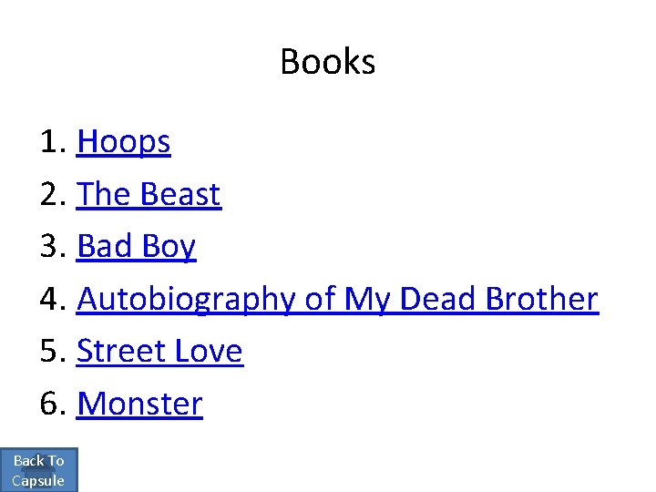 Books 1. Hoops 2. The Beast 3. Bad Boy 4. Autobiography of My Dead