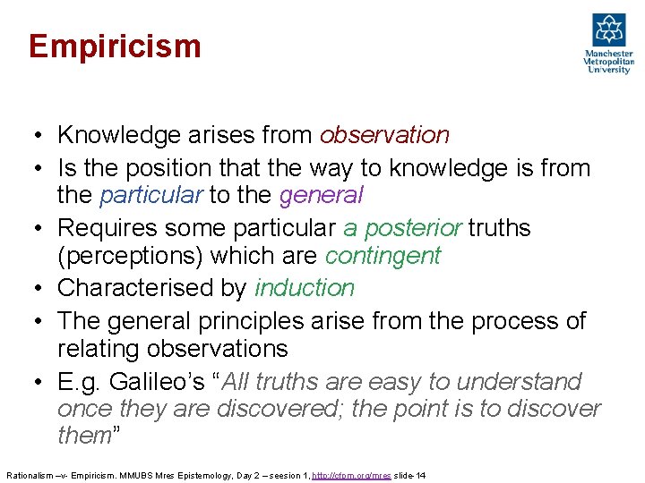 Empiricism • Knowledge arises from observation • Is the position that the way to Empiricism • Knowledge arises from observation • Is the position that the way to