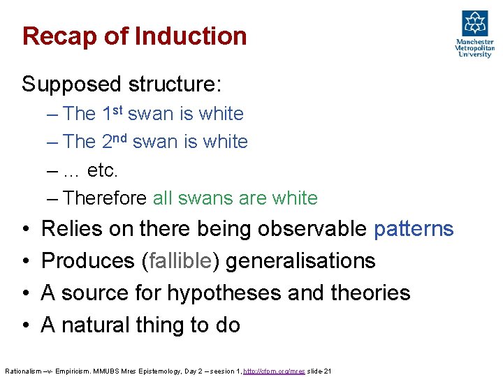 Recap of Induction Supposed structure: – The 1 st swan is white – The Recap of Induction Supposed structure: – The 1 st swan is white – The