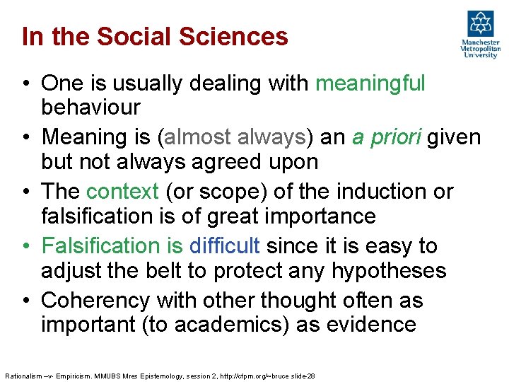 In the Social Sciences • One is usually dealing with meaningful behaviour • Meaning In the Social Sciences • One is usually dealing with meaningful behaviour • Meaning