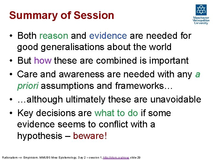 Summary of Session • Both reason and evidence are needed for good generalisations about Summary of Session • Both reason and evidence are needed for good generalisations about