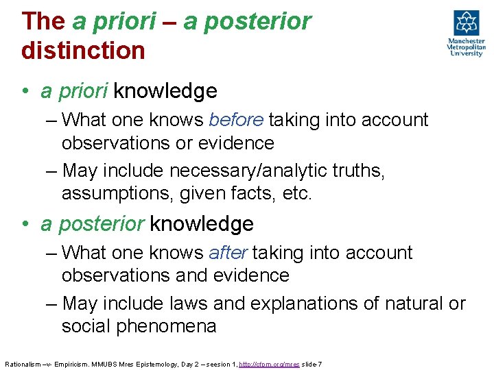The a priori – a posterior distinction • a priori knowledge – What one The a priori – a posterior distinction • a priori knowledge – What one