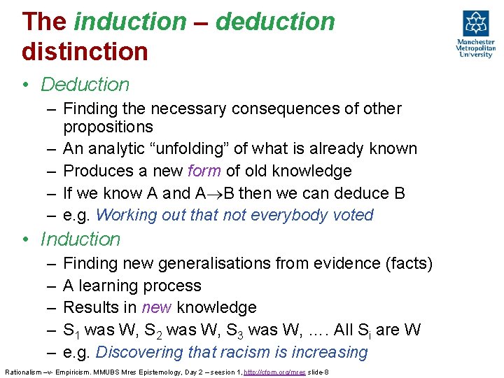 The induction – deduction distinction • Deduction – Finding the necessary consequences of other The induction – deduction distinction • Deduction – Finding the necessary consequences of other