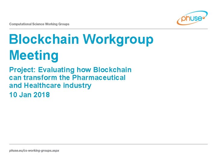 Blockchain Workgroup Meeting Project: Evaluating how Blockchain can transform the Pharmaceutical and Healthcare industry