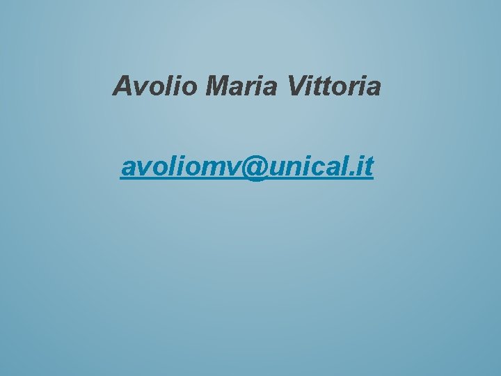 Avolio Maria Vittoria avoliomv@unical. it 