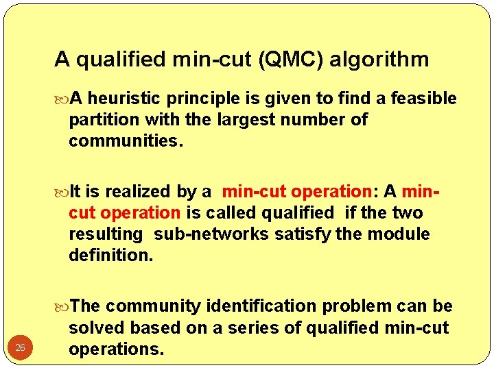 A qualified min-cut (QMC) algorithm A heuristic principle is given to find a feasible