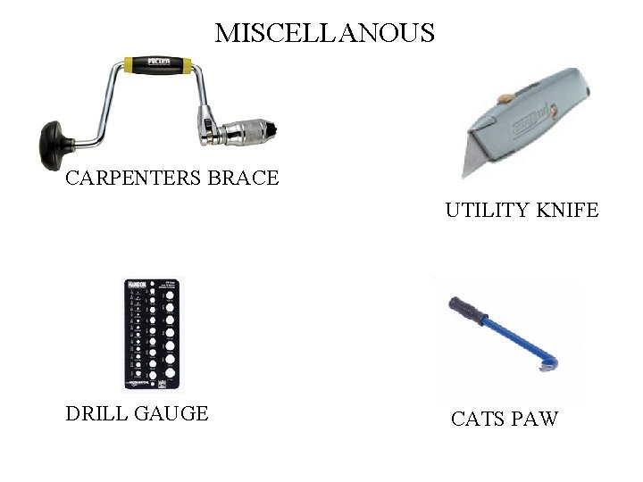 MISCELLANOUS CARPENTERS BRACE UTILITY KNIFE DRILL GAUGE CATS PAW 