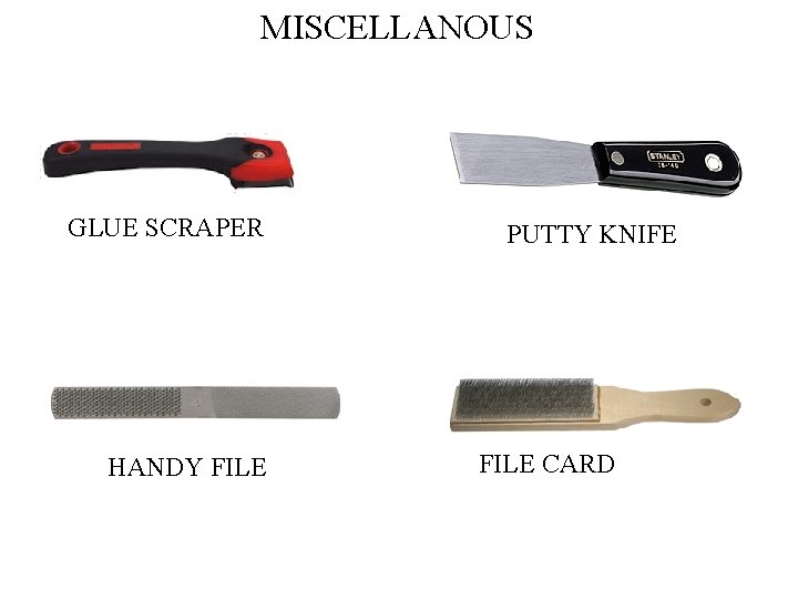 MISCELLANOUS GLUE SCRAPER HANDY FILE PUTTY KNIFE FILE CARD 