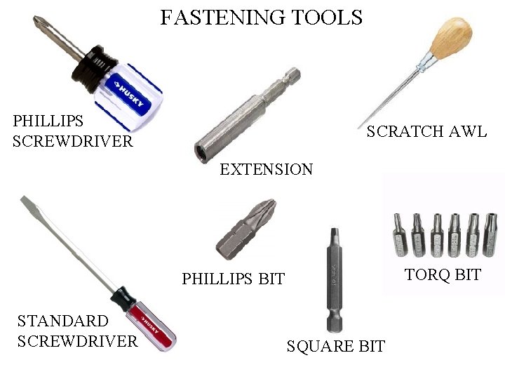 FASTENING TOOLS PHILLIPS SCREWDRIVER SCRATCH AWL EXTENSION TORQ BIT PHILLIPS BIT STANDARD SCREWDRIVER SQUARE